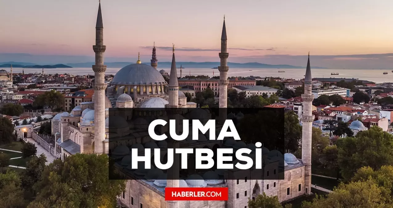 6 kasim cuma hutbesi yayinlandi mi 6 kasim cuma hutbesi tam metni 5uVv7Smn.jpg