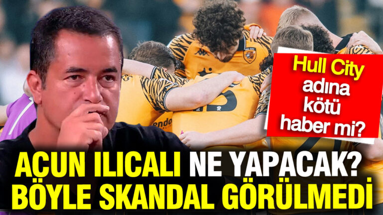 acun-ilicali-ne-yapacak-boyle-skandal-gorulmedi-hull-citynin-finaldeki-rakibi-degisebilir-FfF63Uuu